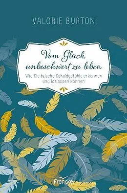 E-Book (epub) Vom Glück, unbeschwert zu leben von Valorie Burton