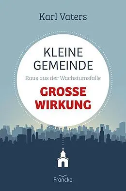 E-Book (epub) Kleine Gemeinde - große Wirkung von Karl Vaters