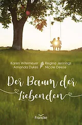 E-Book (epub) Der Baum der Liebenden von Karen Witemeyer, Regina Jennings, Amanda Dykes