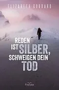 E-Book (epub) Reden ist Silber, Schweigen dein Tod von Elizabeth Goddard