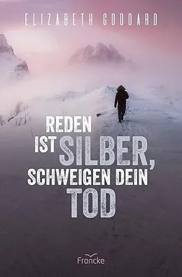 E-Book (epub) Reden ist Silber, Schweigen dein Tod von Elizabeth Goddard