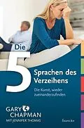 E-Book (epub) Die 5 Sprachen des Verzeihens von Gary Chapman