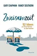 E-Book (epub) Zweisamzeit von Gary Chapman, Randy Southern