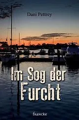 E-Book (epub) Im Sog der Furcht von Dani Pettrey