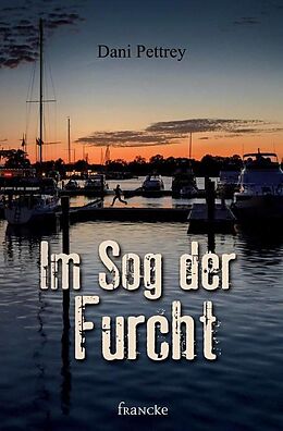 E-Book (epub) Im Sog der Furcht von Dani Pettrey