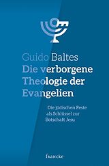E-Book (epub) Die verborgene Theologie der Evangelien von Guido Baltes