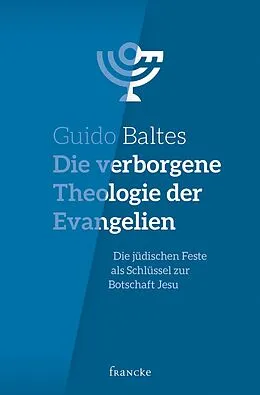 E-Book (epub) Die verborgene Theologie der Evangelien von Guido Baltes