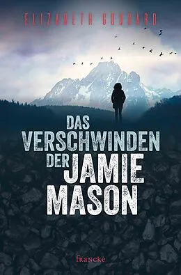 E-Book (epub) Das Verschwinden der Jamie Mason von Elizabeth Goddard