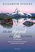 E-Book (epub) Als der Himmel die Erde berührte von Elisabeth Stiefel