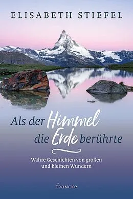 E-Book (epub) Als der Himmel die Erde berührte von Elisabeth Stiefel