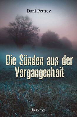 E-Book (epub) Die Sünden aus der Vergangenheit von Dani Pettrey