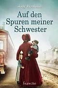 E-Book (epub) Auf den Spuren meiner Schwester von Jody Hedlund