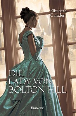 E-Book (epub) Die Lady von Bolton Hill von Elizabeth Camden