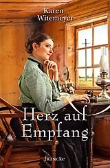 E-Book (epub) Herz auf Empfang von Karen Witemeyer