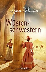 E-Book (epub) Wüstenschwestern von Lynn Austin