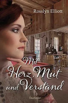 E-Book (epub) Mit Herz, Mut und Verstand von Rosslyn Elliott
