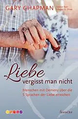 E-Book (epub) Liebe vergisst man nicht von Gary Chapman, Debbie Barr, Edward G. Shaw