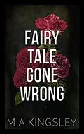E-Book (epub) Fairy Tale Gone Wrong von Mia Kingsley