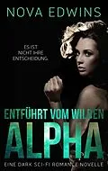 E-Book (epub) Entführt vom wilden Alpha von Nova Edwins