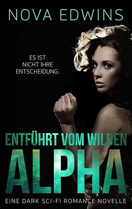 E-Book (epub) Entführt vom wilden Alpha von Nova Edwins