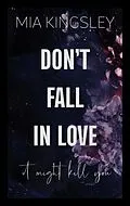 E-Book (epub) Don't Fall In Love - It Might Kill You von Mia Kingsley