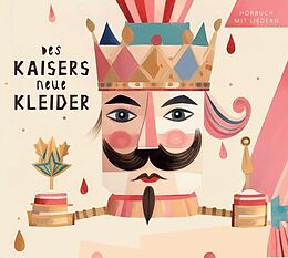 Audio CD (CD/SACD) DES KAISERS NEUE KLEIDER von Hans Christian Andersen