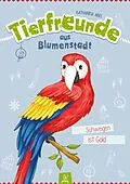 E-Book (epub) Tierfreunde aus Blumenstadt : Schweigen ist Gold von Katharina Abel