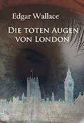 E-Book (epub) Die toten Augen von London von Edgar Wallace