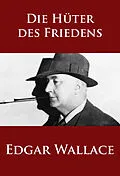 E-Book (epub) Die Hüter des Friedens von Edgar Wallace
