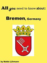 E-Book (epub) All you need to know about: Bremen, Germany von Mattis Lühmann