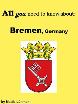 eBook (epub) All you need to know about: Bremen, Germany de Mattis Lühmann