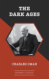 eBook (epub) The Dark Ages de Charles Oman