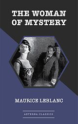 eBook (epub) The Woman of Mystery de Maurice Leblanc