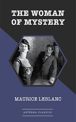 eBook (epub) The Woman of Mystery de Maurice Leblanc