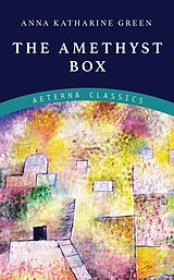 E-Book (epub) The Amethyst Box von Anna Katharine Green