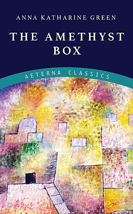 eBook (epub) The Amethyst Box de Anna Katharine Green