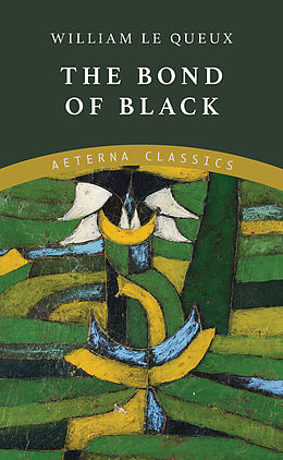 eBook (epub) The Bond of Black de William Le Queux