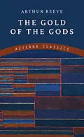 E-Book (epub) The Gold of the Gods von Arthur Reeve