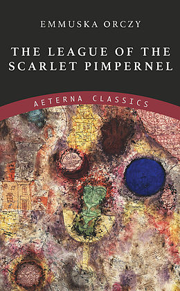 E-Book (epub) The League of the Scarlet Pimpernel von Emmuska Orczy