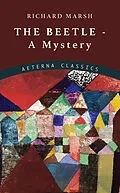 E-Book (epub) The Beetle - A Mystery von Richard Marsh