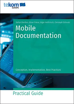 E-Book (epub) Mobile Documentation von Stefan Dierßen, Oliver Friese, Edgar Helfritsch