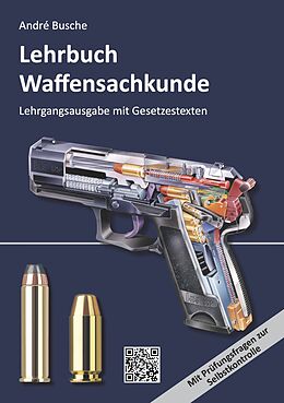 Kartonierter Einband Lehrbuch Waffensachkunde - Lehrgangsausgabe mit Gesetzestexten von André Busche