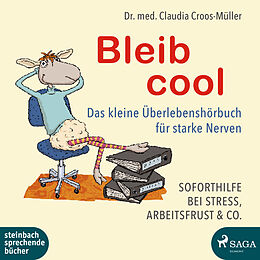 CD Bleib cool - Das kleine Überlebenshörbuch für starke Nerven von Claudia Croos-Müller