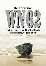 Kartonierter Einband WN 62 - Erinnerungen an Omaha Beach von Hein Severloh, Helmut Konrad von Keusgen