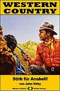 E-Book (epub) WESTERN COUNTRY 296: Stirb für Anabell! von John Kirby