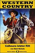 E-Book (epub) WESTERN COUNTRY 300: Calhouns letzter Ritt von Matt Nichols