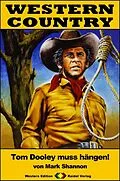 E-Book (epub) WESTERN COUNTRY 366: Tom Dooley muss hängen! von Mark Shannon