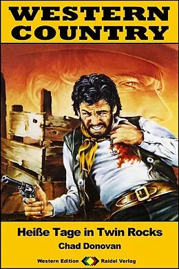 E-Book (epub) WESTERN COUNTRY 419: Heiße Tage in Twin Rocks von Chad Donovan