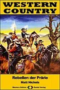 E-Book (epub) WESTERN COUNTRY 445: Rebellen der Prärie von Matt Nchols