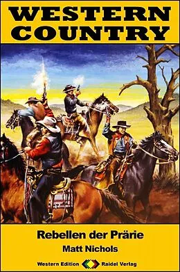 E-Book (epub) WESTERN COUNTRY 445: Rebellen der Prärie von Matt Nchols